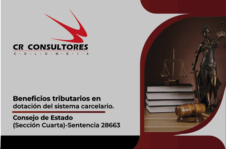 Beneficios tributarios en dotación del sistema carcelario. Consejo de Estado (Sección Cuarta)-Sentencia 28663