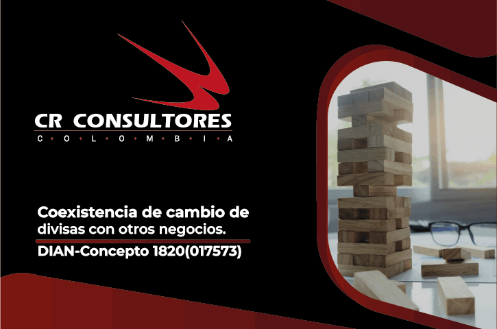 Coexistencia de cambio de divisas con otros negocios. DIAN-Concepto 1820(017573)