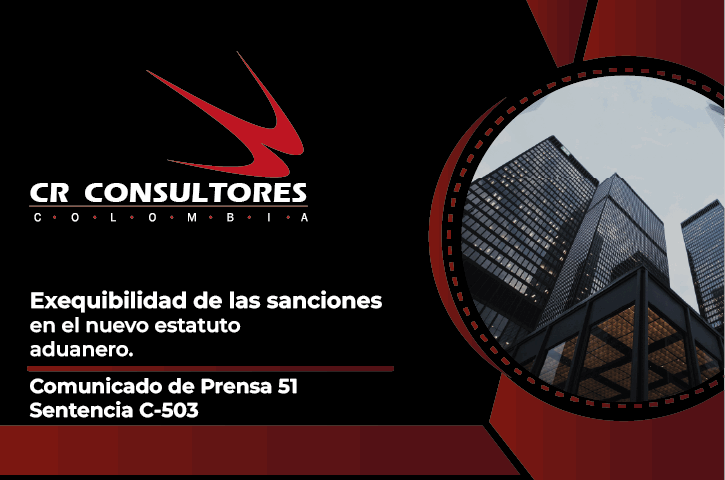 Exequibilidad de las sanciones en el nuevo estatuto aduanero. Comunicado de Prensa 51-Sentencia C-503
