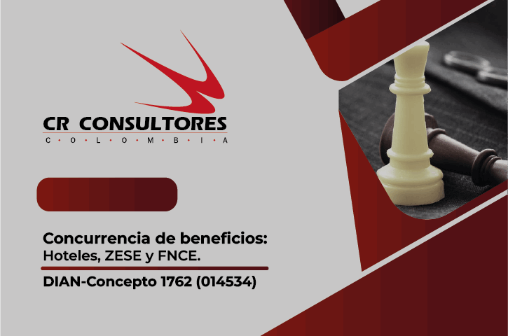 Concurrencia de beneficios: Hoteles, ZESE y FNCE. DIAN-Concepto 1762 (014534)