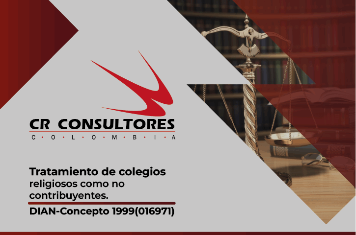 Tratamiento de colegios religiosos como no contribuyentes. DIAN-Concepto 1999(016971)