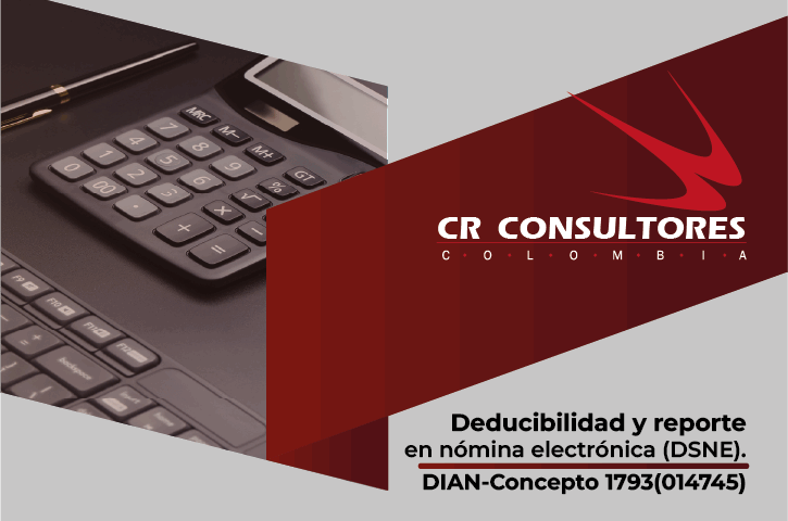 Deducibilidad y reporte en nómina electrónica (DSNE). DIAN-Concepto 1793(014745)