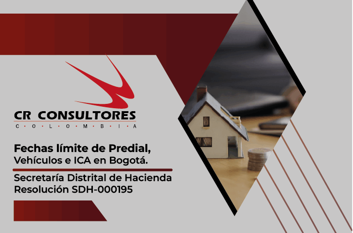 Fechas límite de Predial, Vehículos e ICA en Bogotá. Secretaría Distrital de Hacienda-Resolución SDH-000195