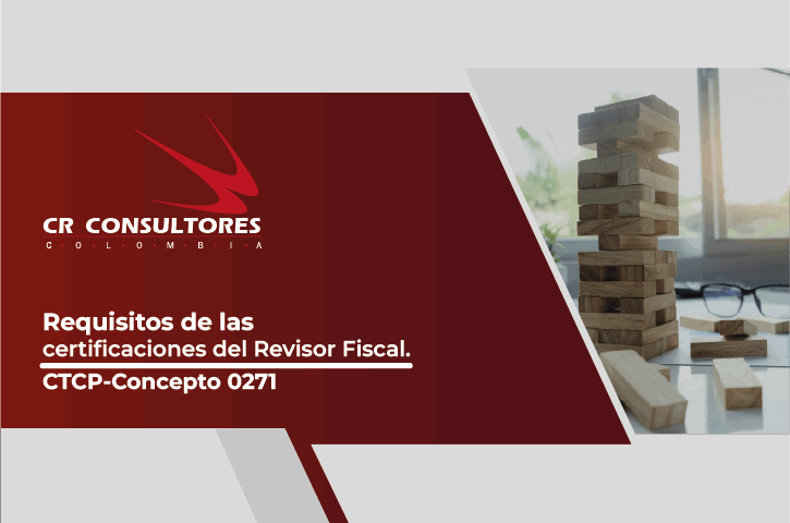 Requisitos de las certificaciones del Revisor Fiscal. CTCP-Concepto 0271