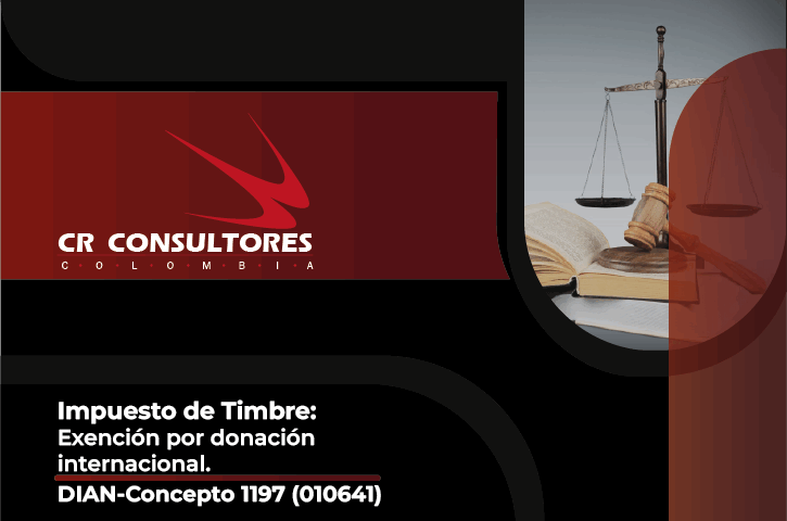 Impuesto de Timbre: Exención por donación internacional. DIAN-Concepto 1197 (010641)