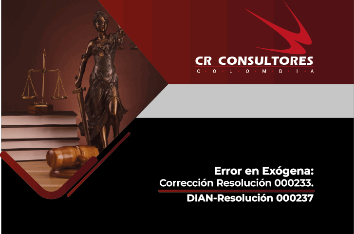 Error en Exógena: Corrección Resolución 000233. DIAN-Resolución 000237