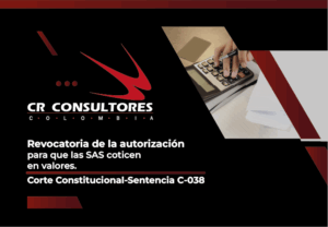 Revocatoria de la autorización para que las SAS coticen en valores. Corte Constitucional-Sentencia C-038