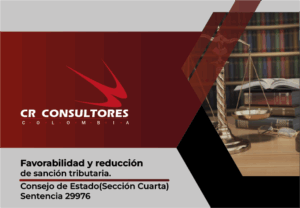 Favorabilidad y reducción de sanción tributaria. Consejo de Estado (Sección Cuarta)-Sentencia 29976