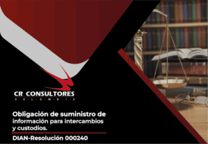 Obligación de suministro de información para intercambios y custodios. DIAN-Resolución 000240