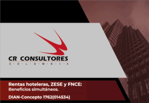 Rentas hoteleras, ZESE y FNCE: Beneficios simultáneos. DIAN-Concepto 1762(014534)