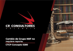 Cambio de Grupo NIIF no requiere reporte. CTCP-Concepto 0280