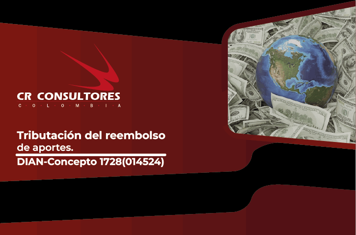 Tributación del reembolso de aportes. DIAN-Concepto 1728(014524)
