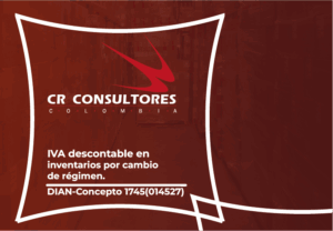 IVA descontable en inventarios por cambio de régimen. DIAN-Concepto 1745(014527)