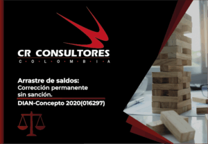 Arrastre de saldos: Corrección permanente sin sanción. DIAN-Concepto 2020(016297)