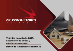 Trámite cambiario 2025: Sustitución de deuda y cuentas de remesas. Banco de la República-Boletín 43