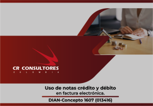 Uso de notas crédito y débito en factura electrónica. DIAN-Concepto 1607 (013416)