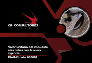 Valor unitario del impuesto a las bolsas para la nueva vigencia. DIAN-Circular 000005