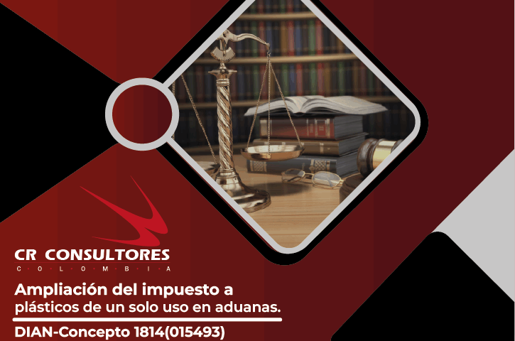 Ampliación del impuesto a plásticos de un solo uso en aduanas. DIAN-Concepto 1814(015493)