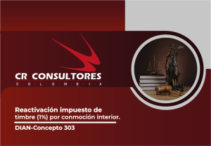 Reactivación impuesto de timbre (1%) por conmoción interior. DIAN-Concepto 303