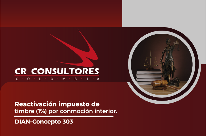 Reactivación impuesto de timbre (1%) por conmoción interior. DIAN-Concepto 303