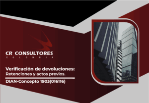 Verificación de devoluciones: Retenciones y actos previos. DIAN-Concepto 1903(016116)