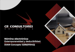 Nómina electrónica: Extemporaneidad y deducibilidad. DIAN-Concepto 1239(011042)