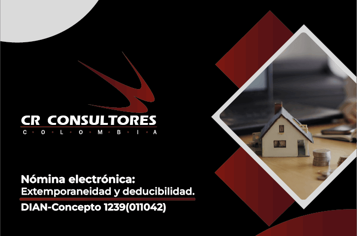 Nómina electrónica: Extemporaneidad y deducibilidad. DIAN-Concepto 1239(011042)