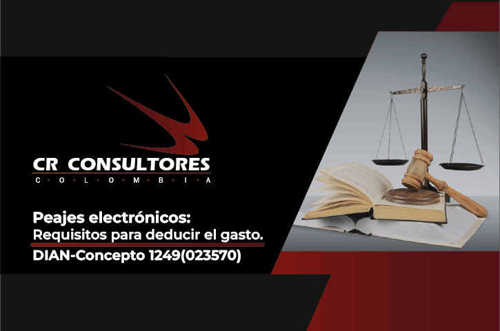 Peajes electrónicos: Requisitos para deducir el gasto. DIAN-Concepto 1249(023570)