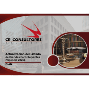 Actualización del Listado de Grandes Contribuyentes (Vigencia 2026). DIAN