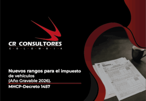 Nuevos rangos para el impuesto de vehículos (Año Gravable 2026). MHCP-Decreto 1457