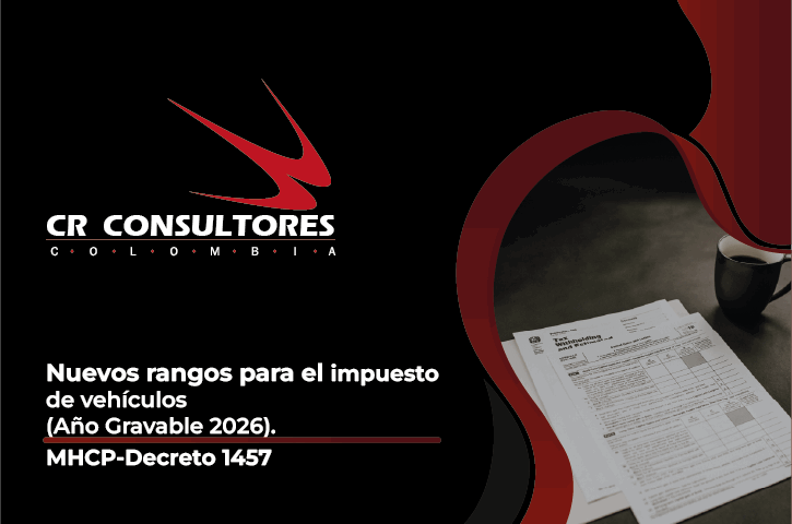 Nuevos rangos para el impuesto de vehículos (Año Gravable 2026). MHCP-Decreto 1457