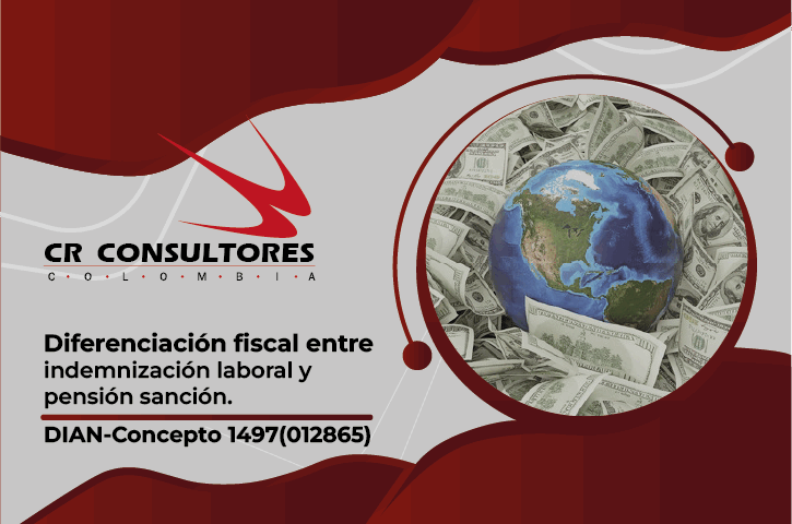 Diferenciación fiscal entre indemnización laboral y pensión sanción. DIAN-Concepto 1497(012865)