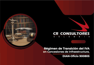 Régimen de Transición del IVA en Concesiones de Infraestructura. DIAN-Oficio 900805