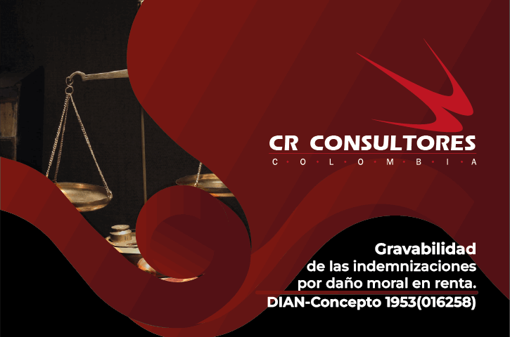 Gravabilidad de las indemnizaciones por daño moral en renta. DIAN-Concepto 1953(016258)