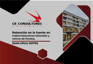 Retención en la fuente en indemnizaciones laborales y retiros de fondos. DIAN-Oficio 001793