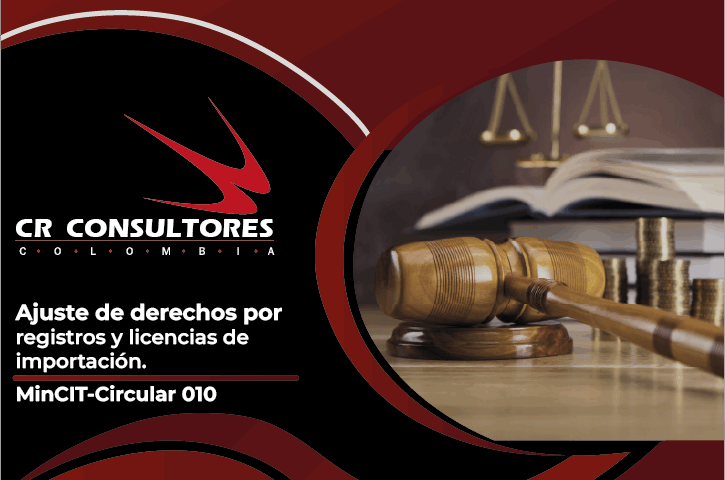 Ajuste de derechos por registros y licencias de importación. MinCIT-Circular 010