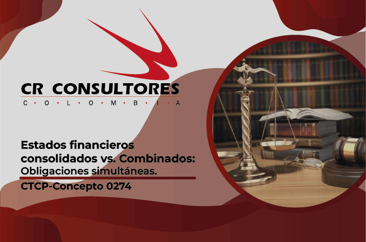 Estados financieros consolidados vs. Combinados: Obligaciones simultáneas. CTCP-Concepto 0274