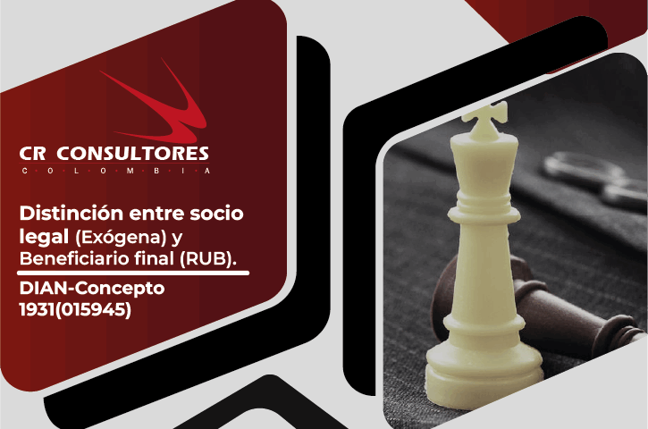Distinción entre socio legal (Exógena) y Beneficiario final (RUB). DIAN-Concepto 1931(015945)