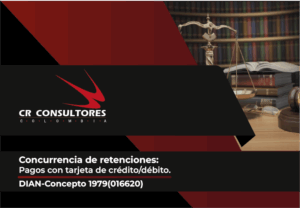 Concurrencia de retenciones: Pagos con tarjeta de crédito/débito. DIAN-Concepto 1979(016620)