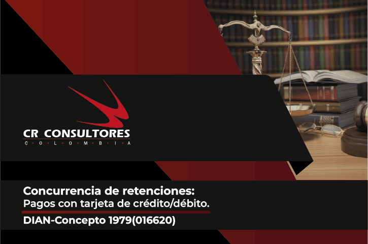 Concurrencia de retenciones: Pagos con tarjeta de crédito/débito. DIAN-Concepto 1979(016620)