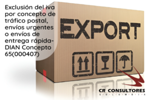 Exclusión del iva por concepto de tráfico postal, envíos urgentes o envíos de entrega rápida- DIAN Concepto 65(000407)