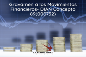 Gravamen a los Movimientos Financieros- DIAN Concepto 89(000732)