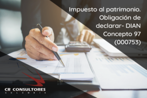 Impuesto al patrimonio. Obligación de declarar- DIAN Concepto 97(000753)