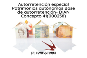 Autorretención especial Patrimonios autónomos Base de autorretención- DIAN Concepto 41(000258)