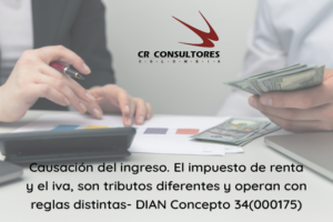 Causación del ingreso. El impuesto de renta y el iva, son tributos diferentes y operan con reglas distintas- DIAN Concepto 34(000175)