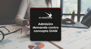 Admisión demanda contra concepto DIAN – Fecha Publicación: 02/07/2026