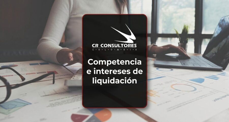Competencia e intereses de liquidación