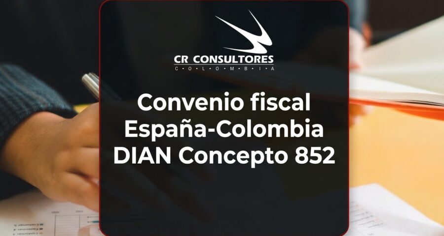 Convenio fiscal España-Colombia DIAN Concepto 852