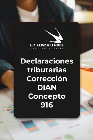 Declaraciones tributarias Corrección DIAN Concepto 916 – Fecha Publicación: 12/06/2026