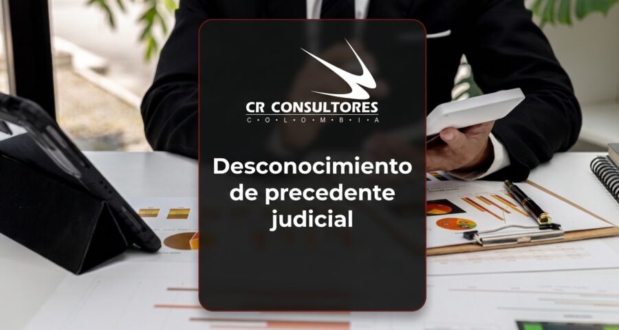 Desconocimiento de precedente judicial